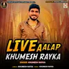 About Live Aalap Khumesh Rayka Song